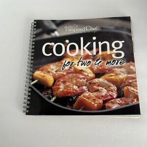 The pampered chef cooking for two & more cookbook!